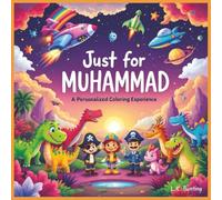 Just for Muhammad: A Personalized Coloring Experience: 50 total coloring pages | 28 coloring pages featuring Muhammad's name | 22 coloring pages themed for boys (Personalized Coloring Book Series)
