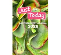 Just for Today recovery journal 2026: Readings, inspiration and journalling for addiction recovery