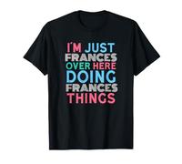 Just Frances Here Doing Frances Things Nombre Camiseta