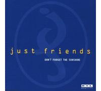 Just Friends - Don't Forget The Sunshine [Import]