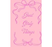 Just Girly Things: A Cute Aesthetic Notebook for Girls, Teens & Women | Soft Pastel Journal for Thoughts, Dreams & Everyday Notes