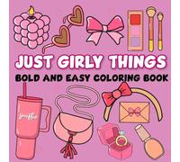 Just Girly Things Bold and Easy Coloring Book: 49 Designs for Adults & Kids