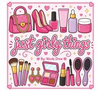 just girly things: Get Ready for a Glamorous Coloring Adventure! (The All Things Girly Coloring Collection)