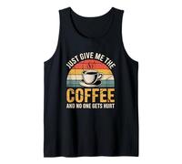 Just Give Me The Coffee and No One Gets Hurt Camiseta sin Mangas