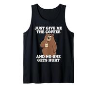 Just Give Me The Coffee and No One Gets Hurt Camiseta sin Mangas