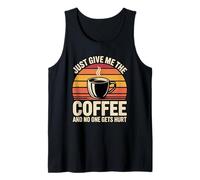 Just Give Me The Coffee and No One Gets Hurt Camiseta sin Mangas