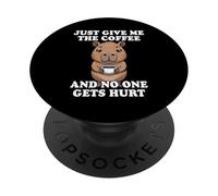 Just Give Me The Coffee and No One Gets Hurt PopSockets PopGrip Adhesivo