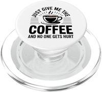 Just Give Me The Coffee and No One Gets Hurt PopSockets PopGrip para MagSafe