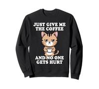 Just Give Me The Coffee and No One Gets Hurt Sudadera