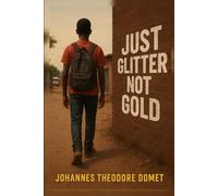 Just Glitter Not Gold: A Thirst To Quench