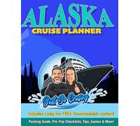 Just Go Cruising Alaskan Cruise Planner: Helpful Guide, Checklist and Fun Planning Book For An Alaskan Cruise