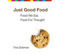 Just Good Food: Food We Eat, Food For Thought