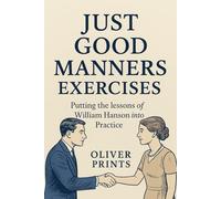 Just Good Manners Exercises: Putting the lessons of William Hanson into Practice