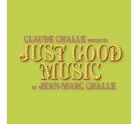 Just Good Music by Claude Presents Challe (2006-06-12)