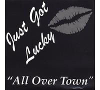 Just Got Lucky - All Over Town