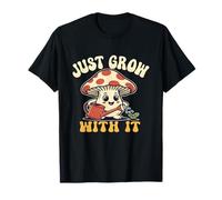 Just Grow with It Garden Humor Plant Lover Cita Camiseta