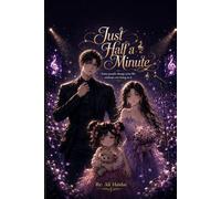 Just Half A Minute: An Emotional Literary Romance About Love, Music, and Memory