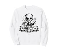 Just Here For The Abduction: Divertida Ropa alienígena Sudadera
