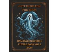 Just Here For The Boos: Halloween Sudoku Puzzle book Vol 2 Easy for Adults and Teens (Sassy Spooky Collection)