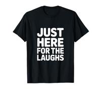 Just Here for The Laughs Funny Diciendo Mujeres Hombres Camiseta