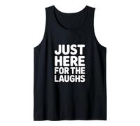Just Here for The Laughs Funny Diciendo Mujeres Hombres Camiseta sin Mangas
