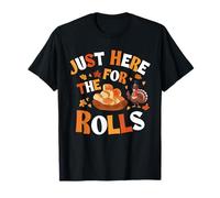 Just Here For The Rolls Thanksgiving Dinner Party Camiseta