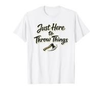 Just Here To Throw Things de papá lanzando Hacha de leñador Camiseta