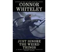 Just Ignore The Weird Things: A Dark Contemporary Fantasy Short Story (Hell's Place Contemporary Fantasy Stories)