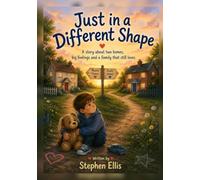Just in a Different Shape: A story about two homes, big feelings and a family that still loves