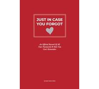 Just In Case You Forgot: An Intelligent Internet Password Logbook with Organized Alphabetical Pages & Bonus Information Sections (Thoughtful Gifts For Coworkers, Friends & Family)