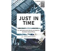 JUST IN TIME: El método que revolucionó el mundo industrial (ProdúctiKa)
