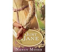 Just Jane: A Novel of Jane Austen's Life by Moser, Nancy (2012) Paperback