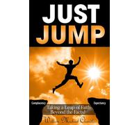 Just Jump: Taking A Leap Of Faith Beyond The Facts