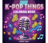 JUST K-POP THINGS Coloring Book: Stylish Bold & Easy Objects to Color for Fans of Aesthetic Vibes