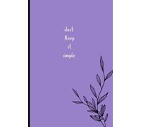 Just Keep It Simple: A Journal For Reflection And Growth