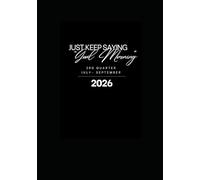 Just Keep Saying "Good Morning!" 2026 Planner Q3 (Just Keep Saying, "Good Morning" Quarterly Planners)