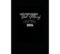 Just Keep Saying "Good Morning" Planner 2026 Q1 (Just Keep Saying, "Good Morning" Quarterly Planners)