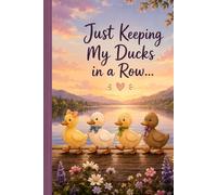 Just Keeping My Ducks in a Row Sketch Book