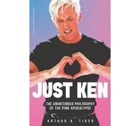 Just Ken: The Unintended Philosophy of the Pink Apocalypse (The Basics of Healthy Relationships)