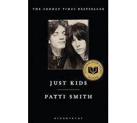 Just Kids: the National Book Award-winning memoir (Bloomsbury Paperbacks)