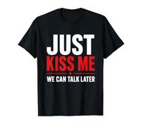 Just Kiss Me We Can Talk Later Camiseta gráfica económica, Hombre, Negro, XL