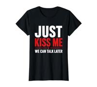 Just Kiss Me We Can Talk Later Camiseta gráfica económica, Mujer, Negro, M
