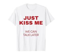 Just Kiss Me - We Can Talk Later Collage Design Simpático Camiseta