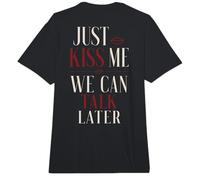 Just Kiss Me We Can Talk Later Cotización Romance Comfort Colors Adult Heavyweight T-Shirt
