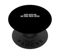 Just Kiss Me We Can Talk Later Divertido Lindo Cita PopSockets PopGrip Adhesivo