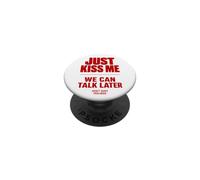 Just Kiss Me We Can Talk Later Funny Romantic Quote PopSockets PopGrip Adhesivo