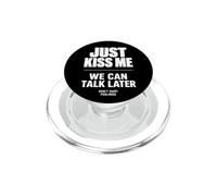 Just Kiss Me We Can Talk Later Funny Romantic Quote PopSockets PopGrip para MagSafe