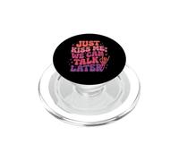 Just Kiss Me We Can Talk Later Funny Romantic Quote PopSockets PopGrip para MagSafe