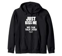 Just Kiss Me We Can Talk Later Funny Romantic Quote Sudadera con Capucha