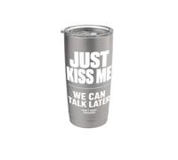 Just Kiss Me We Can Talk Later Funny Romantic Quote Vaso térmico de acero inoxidable de doble pared
